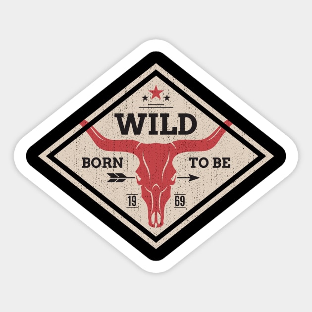 Born to be wild  with texas longhorn skull Sticker by Frispa